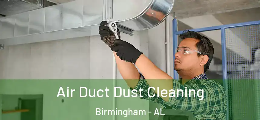  Air Duct Dust Cleaning Birmingham - AL