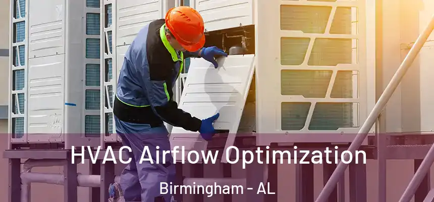  HVAC Airflow Optimization Birmingham - AL