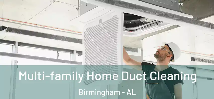 Multi-family Home Duct Cleaning Birmingham - AL