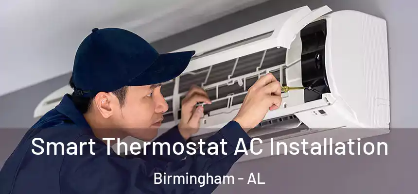  Smart Thermostat AC Installation Birmingham - AL